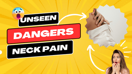 unseen dangers of neckpain